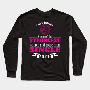 Single Moms by God Long Sleeve T-Shirt